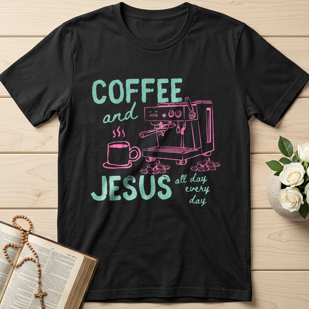 Coffee And Jesus All Day Every Day 01