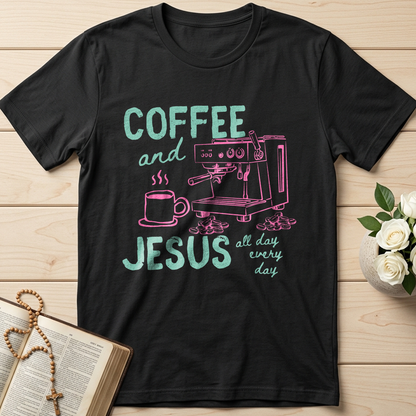 Coffee And Jesus All Day Every Day 01