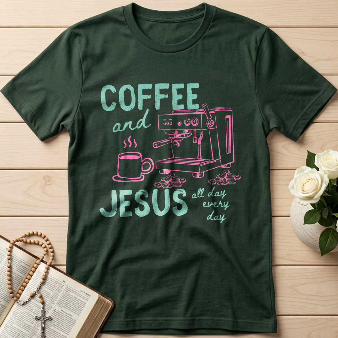Coffee And Jesus All Day Every Day 01