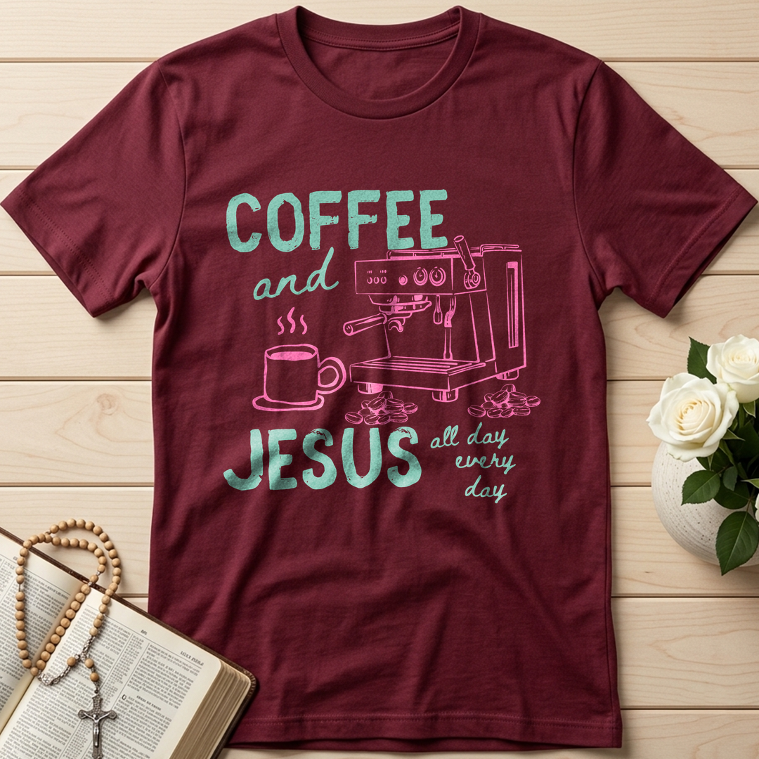 Coffee And Jesus All Day Every Day 01