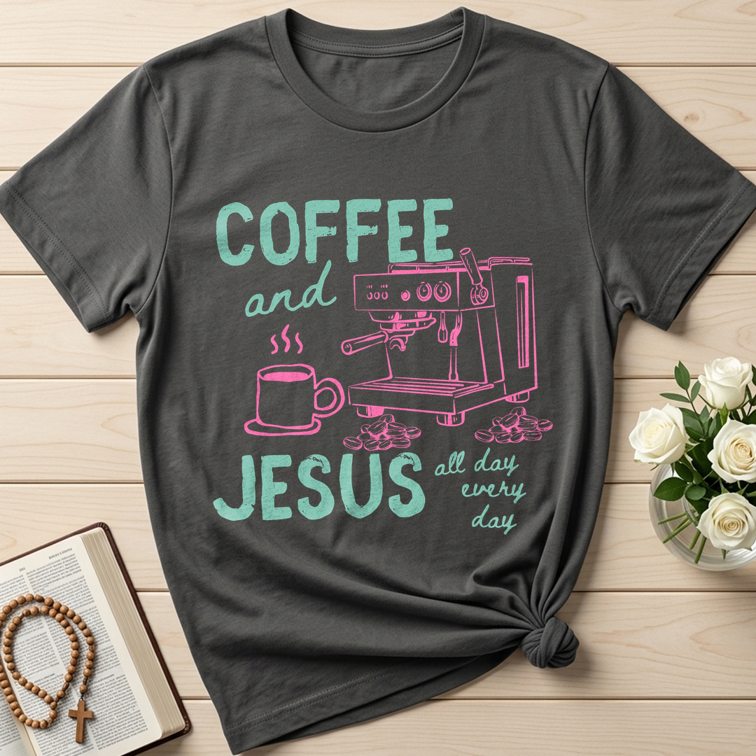 Coffee And Jesus All Day Every Day 01