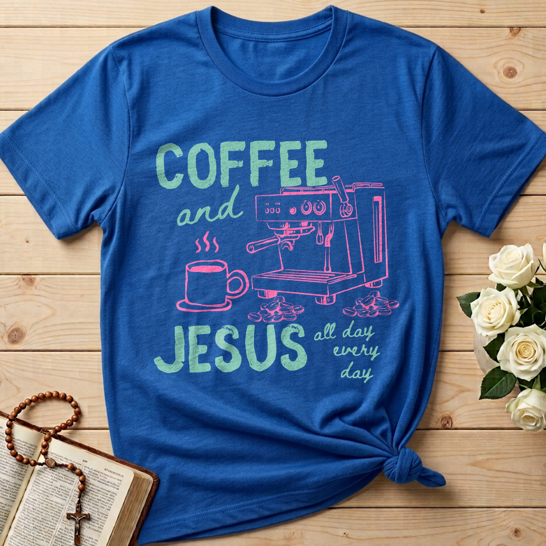 Coffee And Jesus All Day Every Day 01