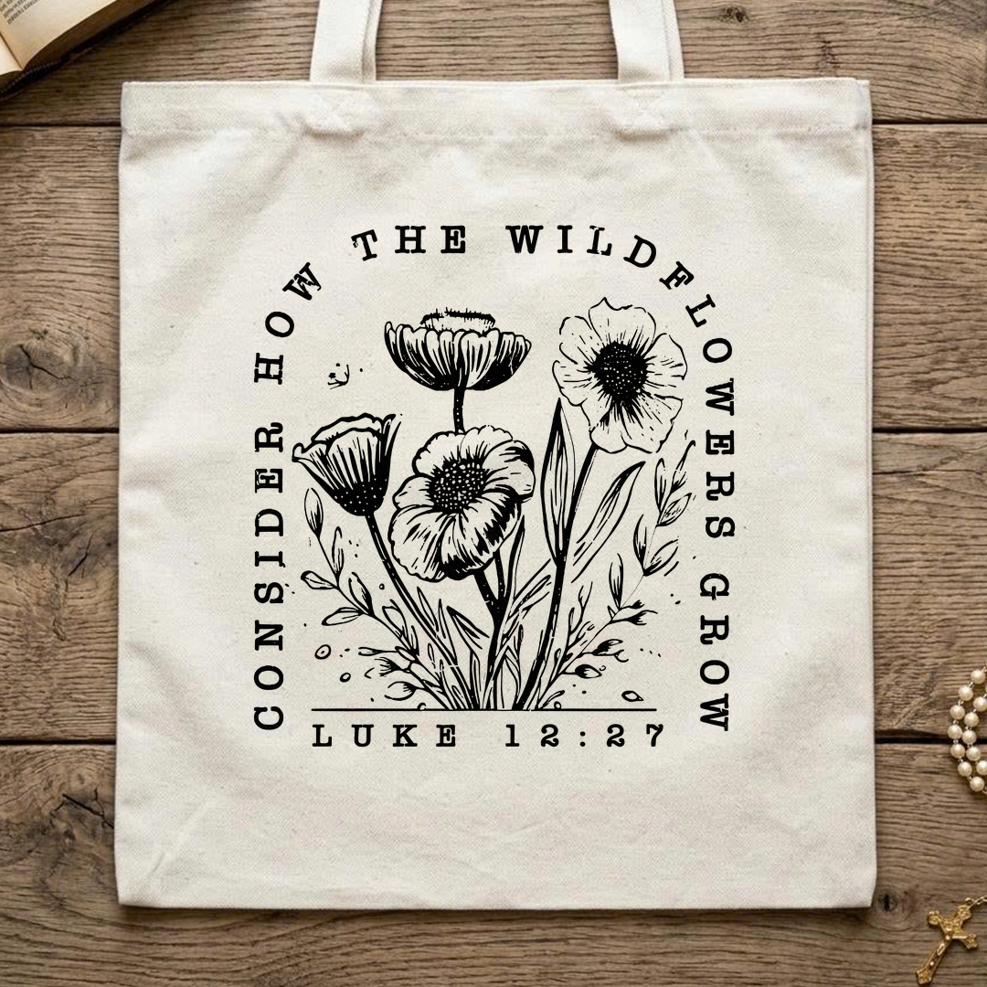 Consider How The Wildflowers Grow Luke 12.27 07