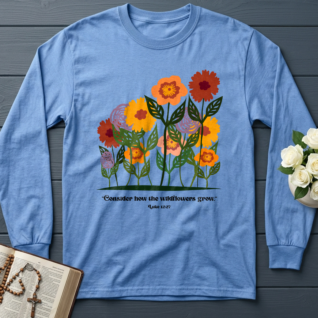 Consider How The Wildflowers Grow Luke 12.27 12