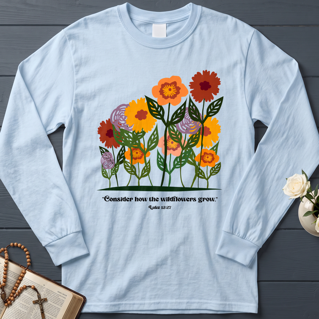 Consider How The Wildflowers Grow Luke 12.27 12