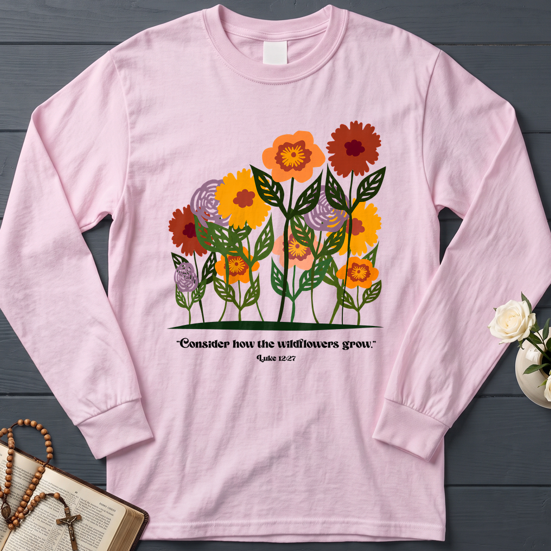 Consider How The Wildflowers Grow Luke 12.27 12