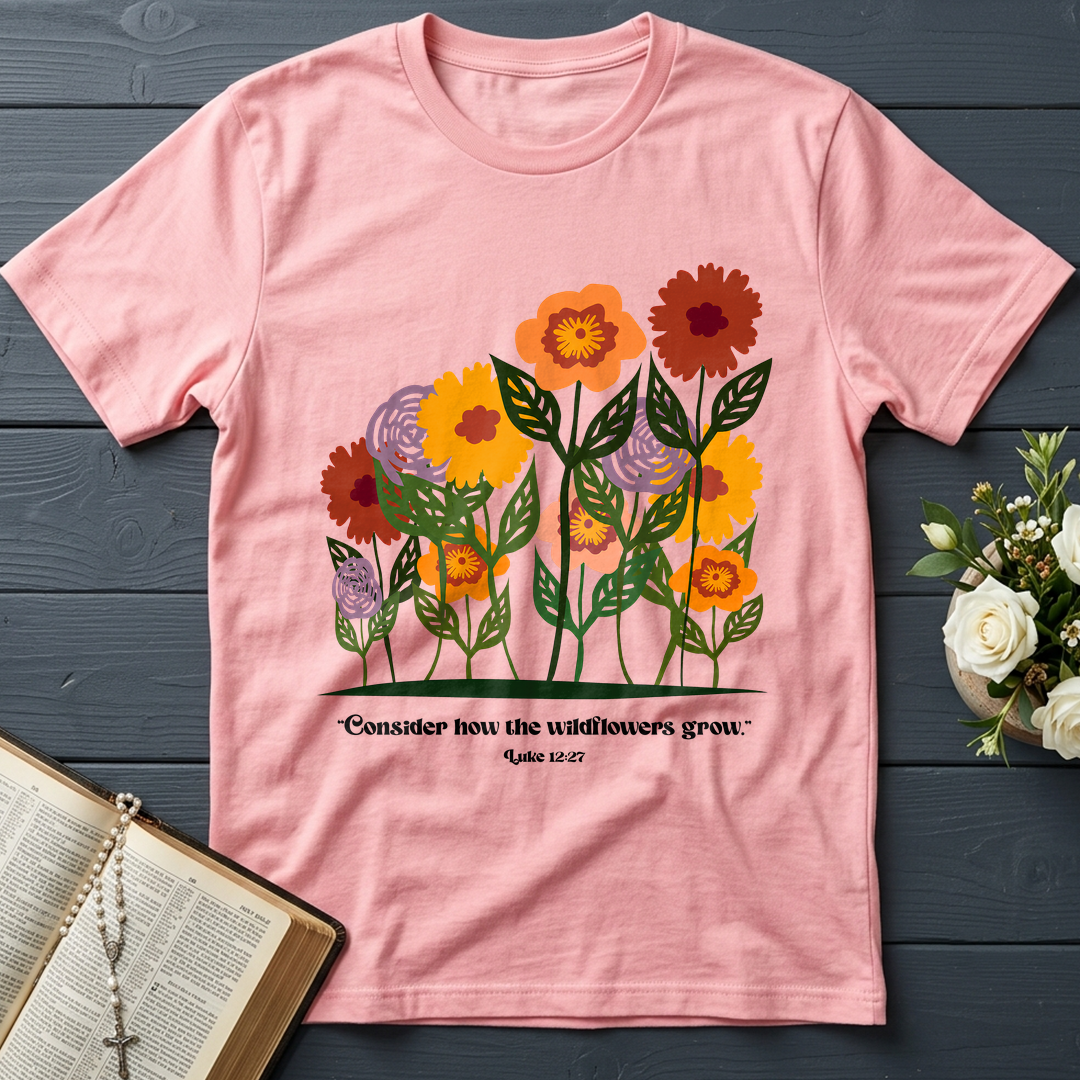 Consider How The Wildflowers Grow Luke 12.27 12