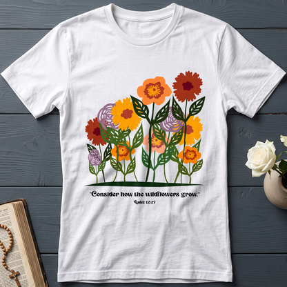 Consider How The Wildflowers Grow Luke 12.27 12