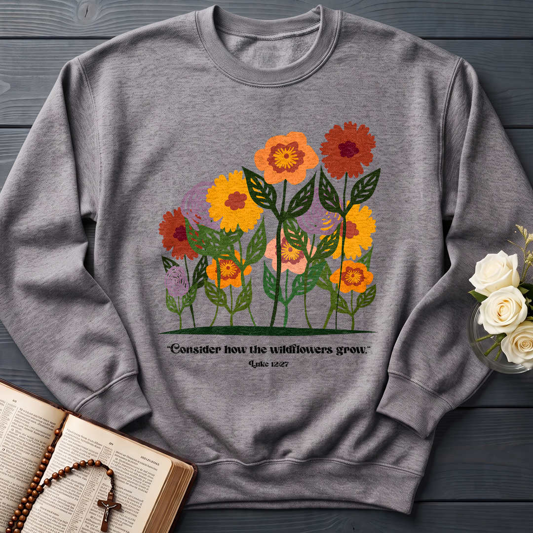 Consider How The Wildflowers Grow Luke 12.27 12
