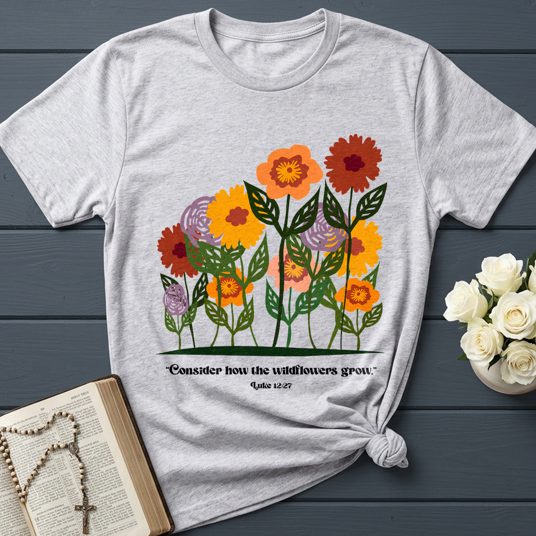 Consider How The Wildflowers Grow Luke 12.27 12