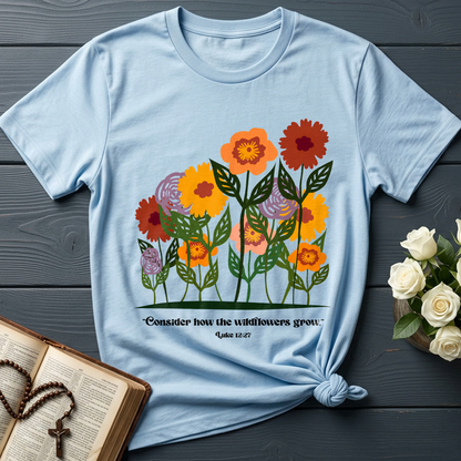 Consider How The Wildflowers Grow Luke 12.27 12