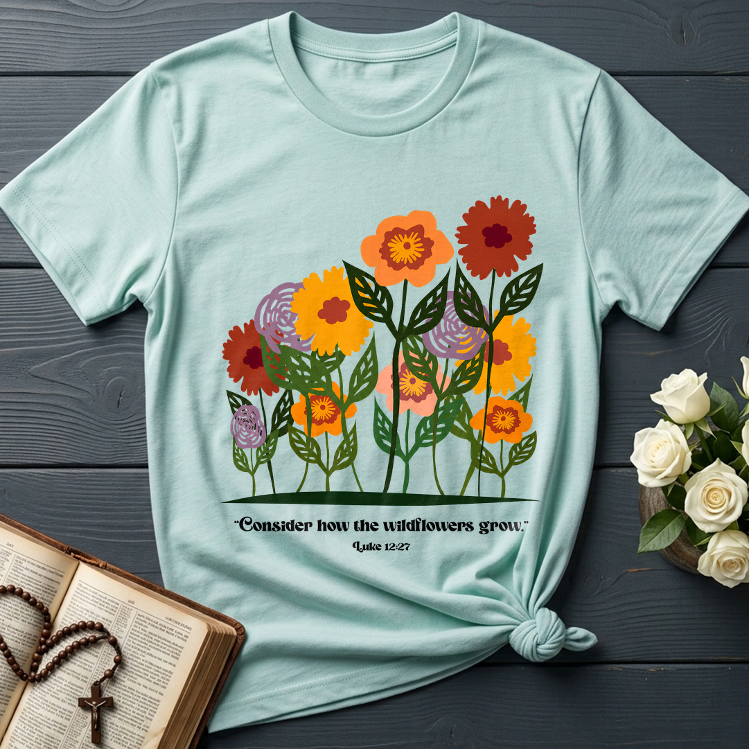 Consider How The Wildflowers Grow Luke 12.27 12