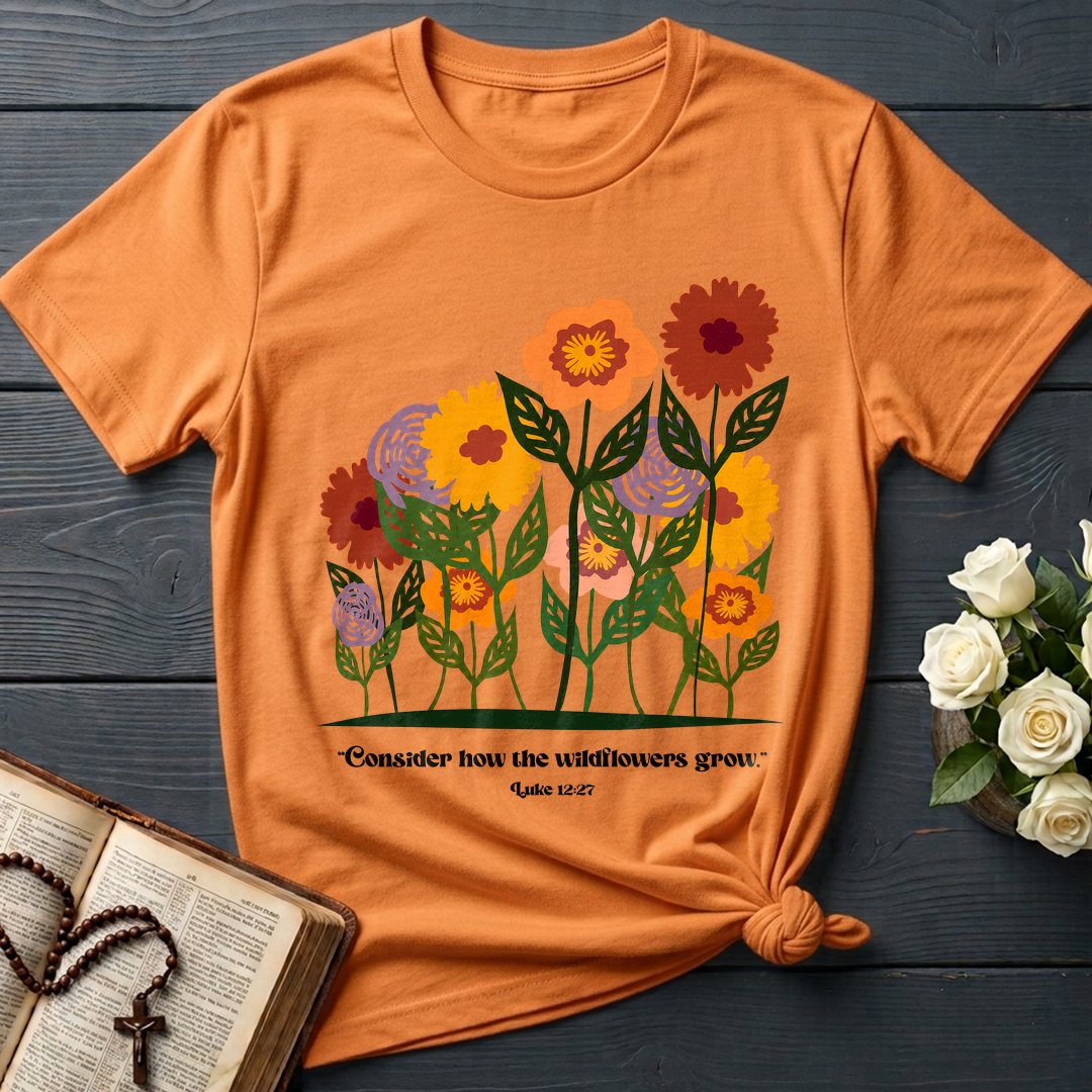 Consider How The Wildflowers Grow Luke 12.27 12