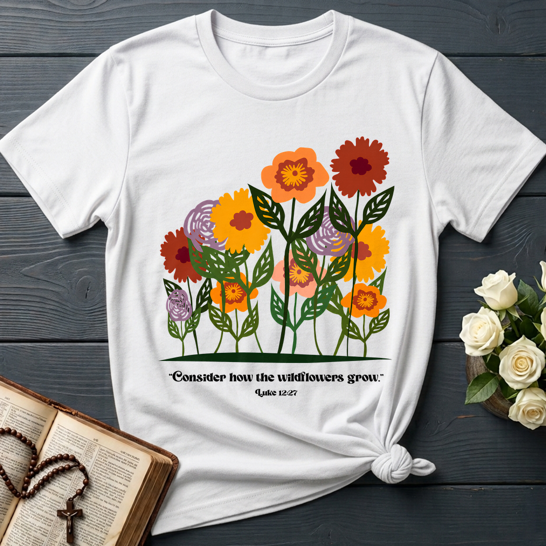 Consider How The Wildflowers Grow Luke 12.27 12