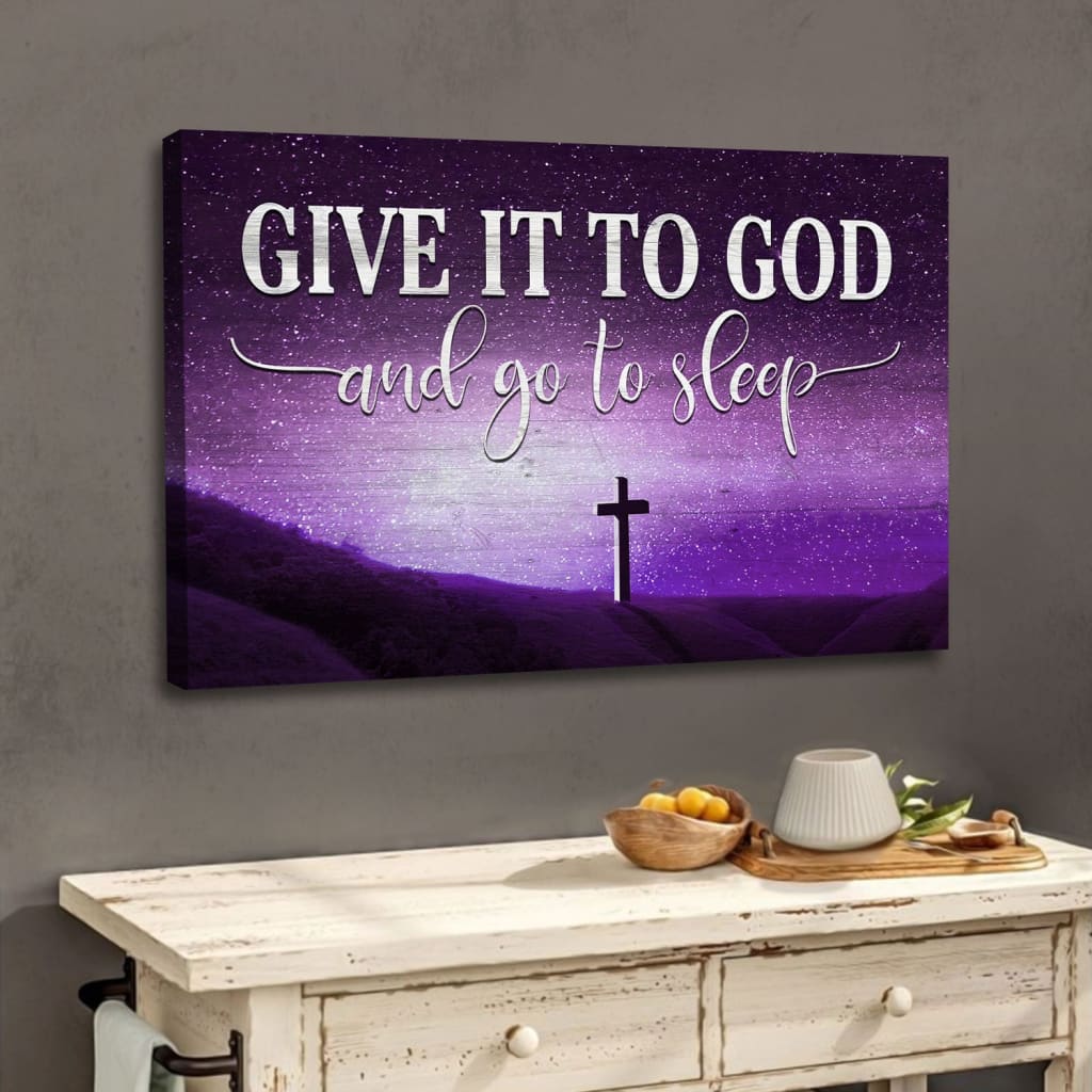 Cross Starry Sky, Give It To God And Go To Sleep Wall Art Canvas Print