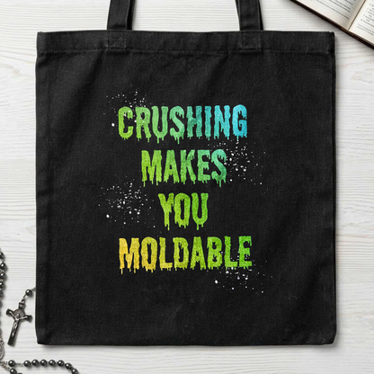 Crushing Makes You Moldable 01
