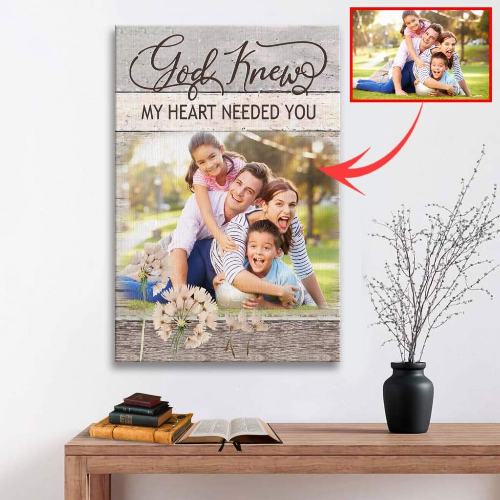 Personalized "God Knew My Heart Needed You" Christian Wall Art Canvas with Custom Photo