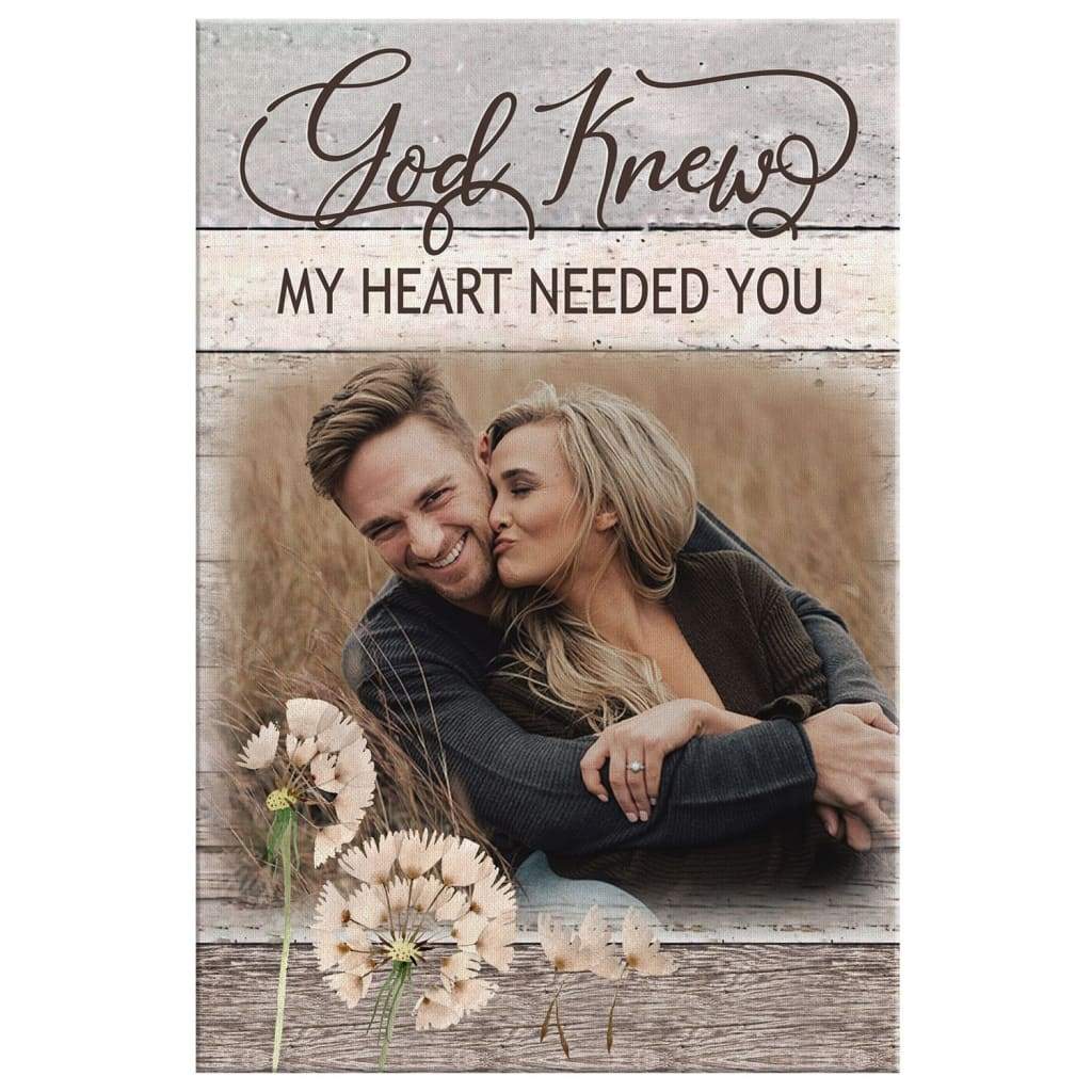 Personalized "God Knew My Heart Needed You" Christian Wall Art Canvas with Custom Photo