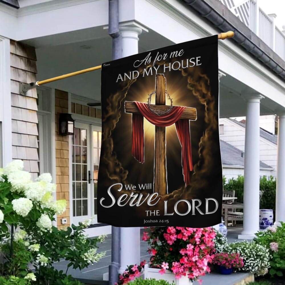 As For Me And My House We Will Serve The Lord.Christian Flag