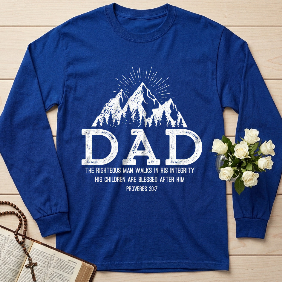 Dad The Righteous Man Walks In His Integrity Children Are Blessed After Proverbs 20.7 01