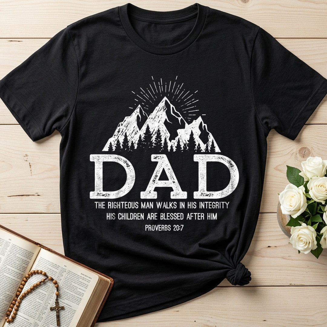 Dad The Righteous Man Walks In His Integrity Children Are Blessed After Proverbs 20.7 01