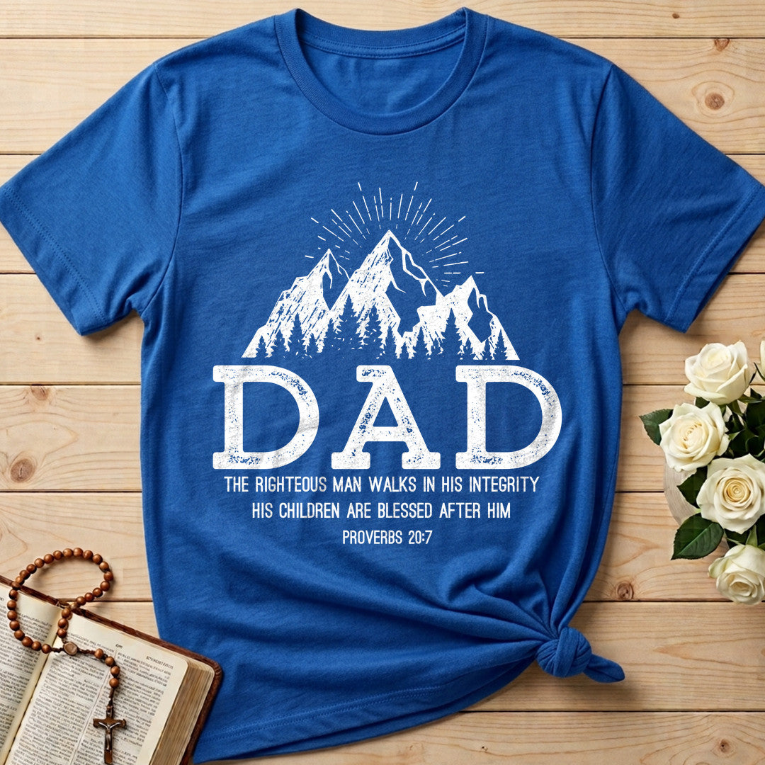 Dad The Righteous Man Walks In His Integrity Children Are Blessed After Proverbs 20.7 01