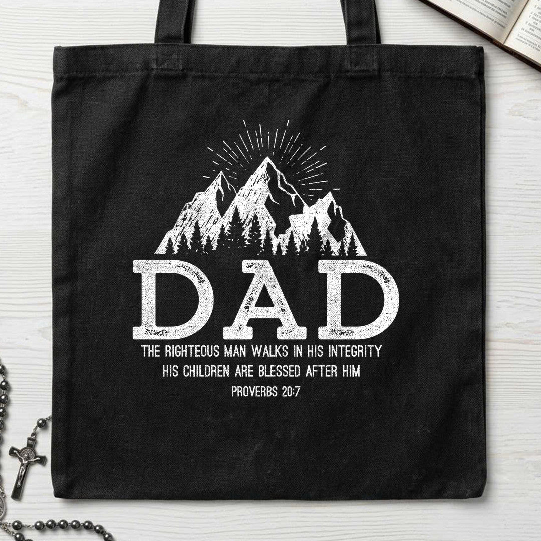 Dad The Righteous Man Walks In His Integrity Children Are Blessed After Proverbs 20.7 01