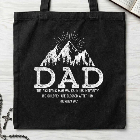 Dad The Righteous Man Walks In His Integrity Children Are Blessed After Proverbs 20.7 01