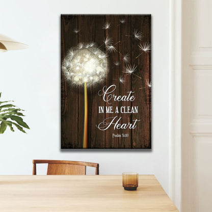 Create In Me A Clean Heart, Dandelion, Psalm 51:10 Christian Wall Art Canvas