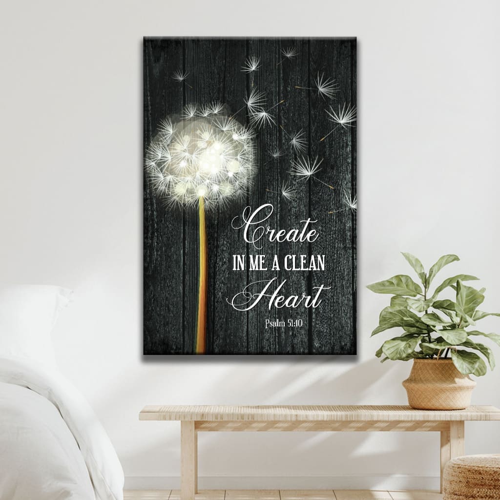 Create In Me A Clean Heart, Dandelion, Psalm 51:10 Christian Wall Art Canvas
