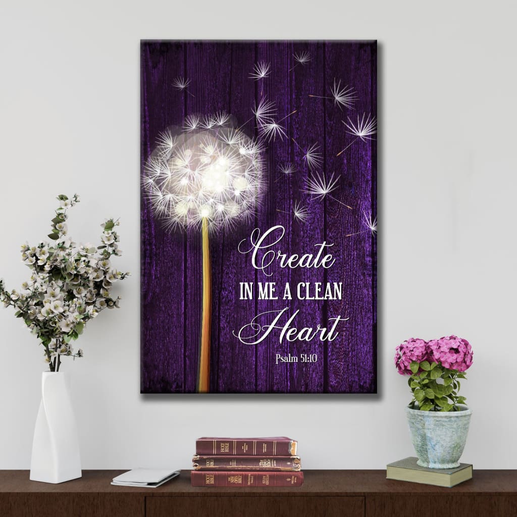 Create In Me A Clean Heart, Dandelion, Psalm 51:10 Christian Wall Art Canvas