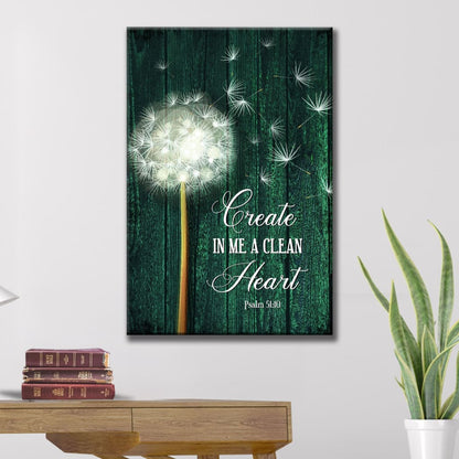 Create In Me A Clean Heart, Dandelion, Psalm 51:10 Christian Wall Art Canvas