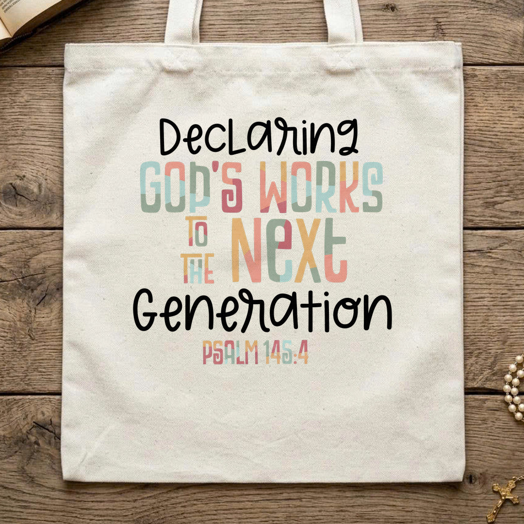 Declaring God's Works To The Next Generation Psalm 145.4 01