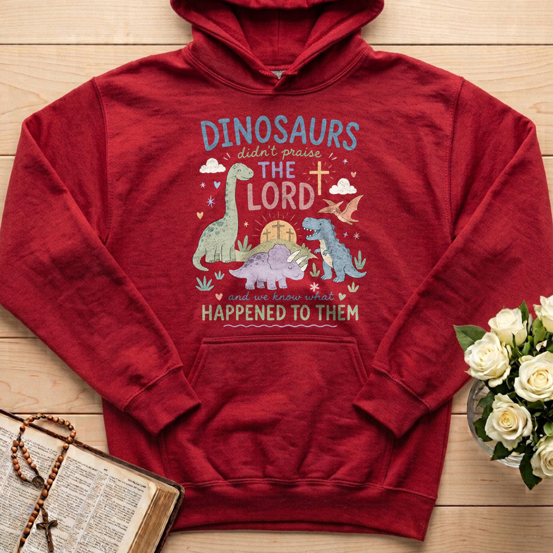 Dinosaurs Didn't Praise The Lord And We Know What Happened To Them 01
