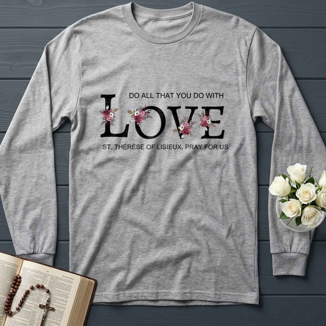 Do All That You Do With Love St Thérèse Of Lisieux, Pray For Us