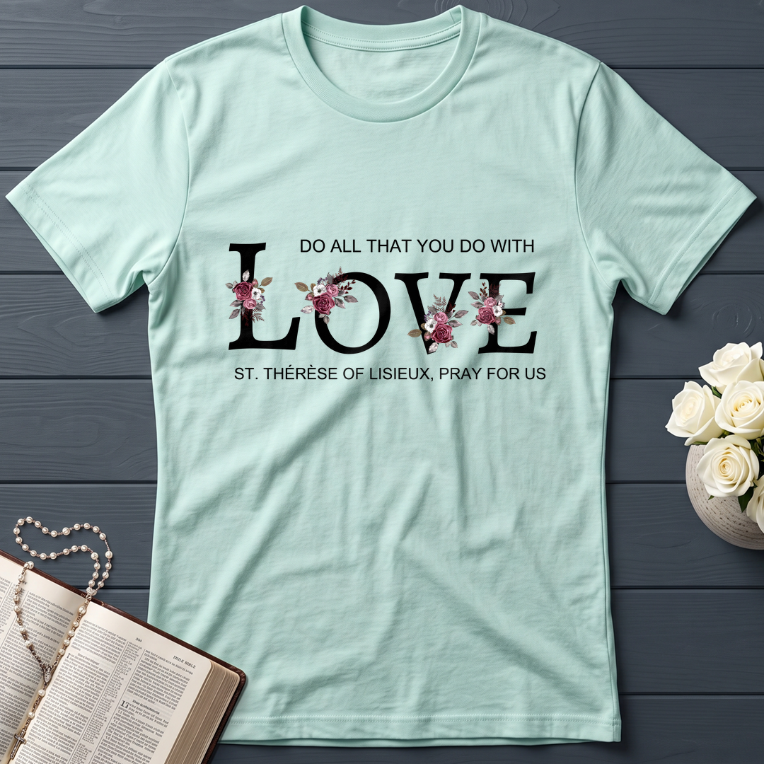 Do All That You Do With Love St Thérèse Of Lisieux, Pray For Us