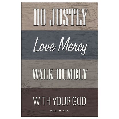 Do Justly Love Mercy Walk Humbly Micah 6:8 Bible Verse Wall Art Canvas Print