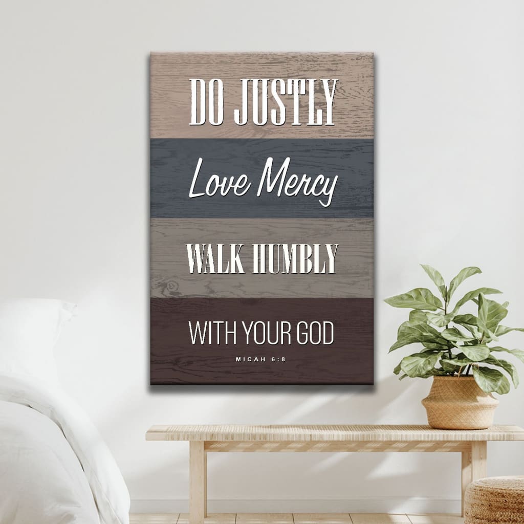 Do Justly Love Mercy Walk Humbly Micah 6:8 Bible Verse Wall Art Canvas Print