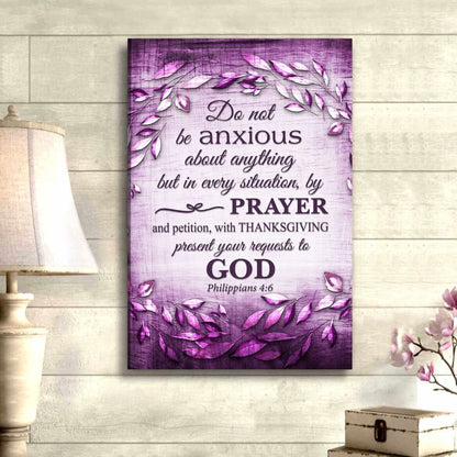 Do Not Be Anxious About Anything Philippians 4:6 Wall Art Canvas Print