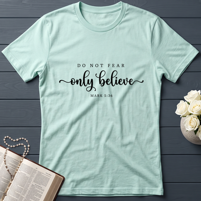 Do Not Fear Only Believe Mark 5.36 01