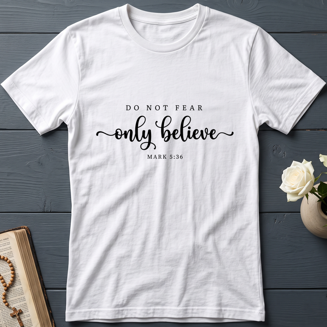 Do Not Fear Only Believe Mark 5.36 01