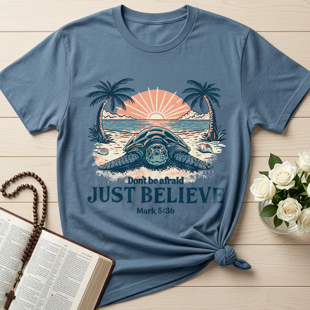 Don't be afraid JUST BELIEVE Mark 5.36 02