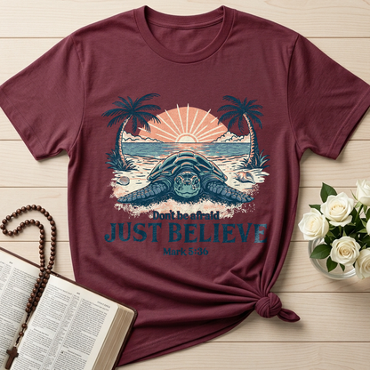 Don't be afraid JUST BELIEVE Mark 5.36 02