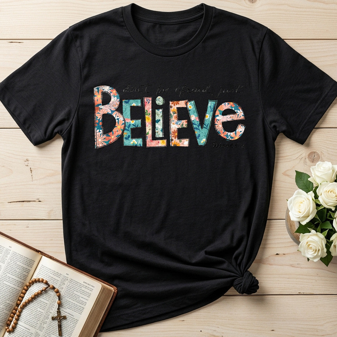 Don't Be Afraid Just Believe Mark 5.36 03
