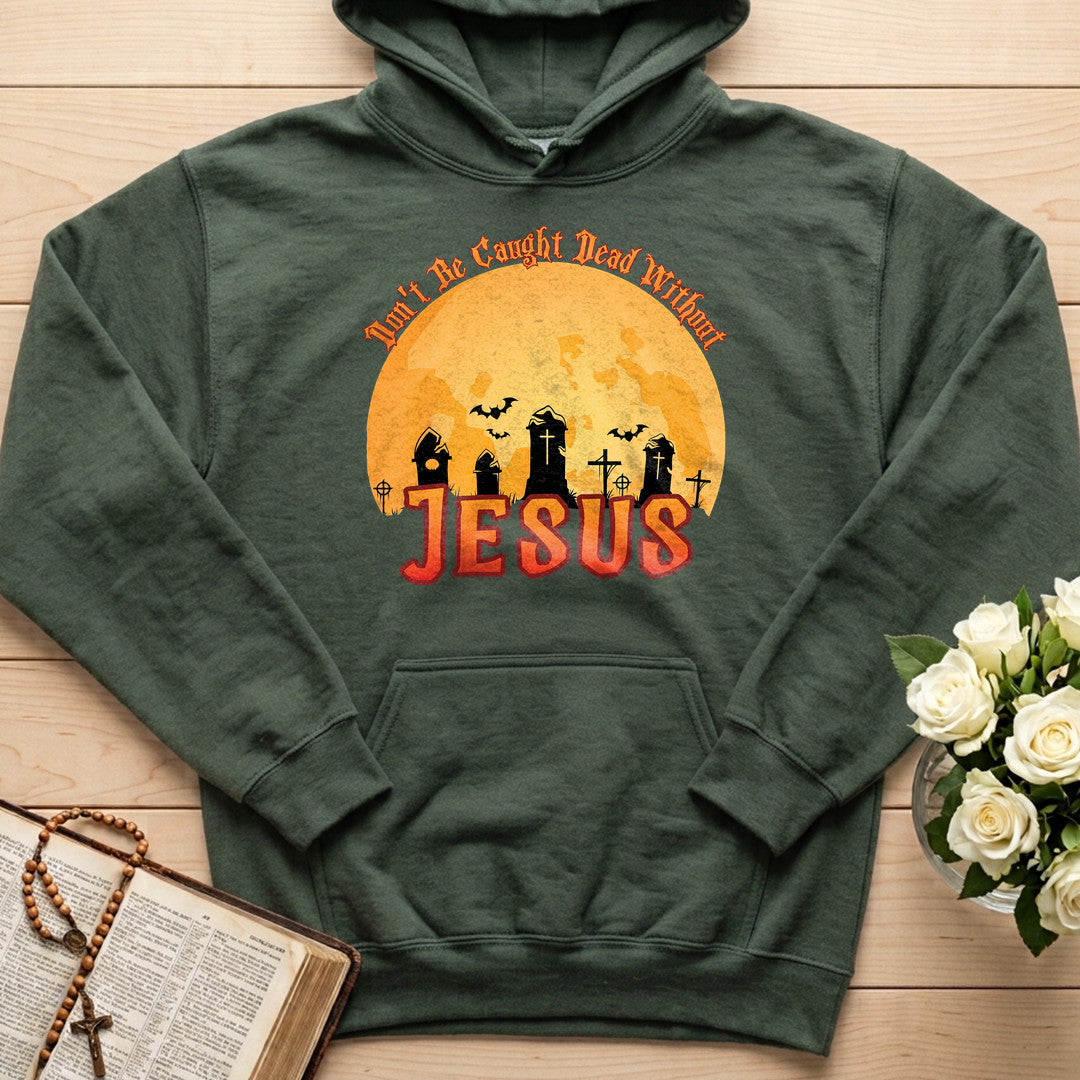 Don't Be Caught Dead Without Jesus 01