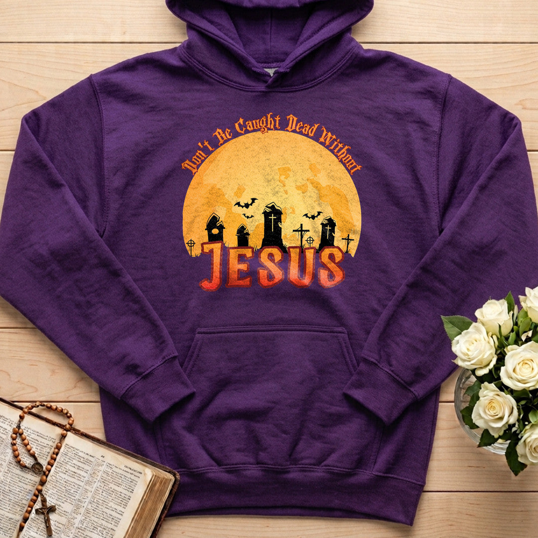Don't Be Caught Dead Without Jesus 01