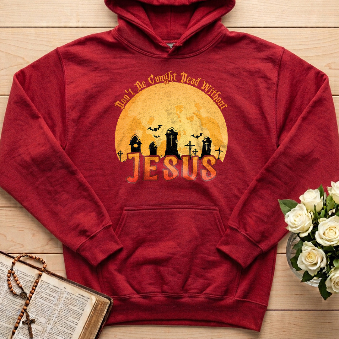 Don't Be Caught Dead Without Jesus 01