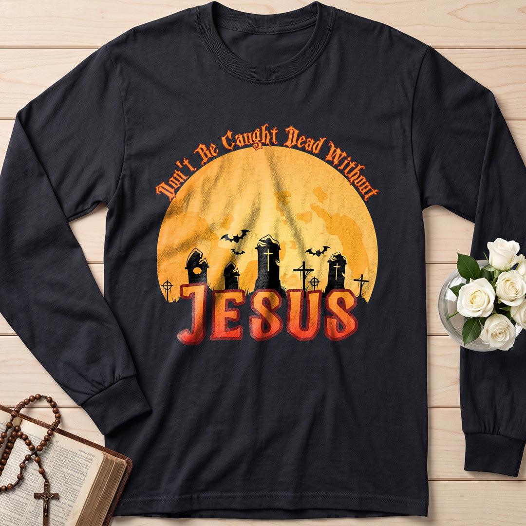 Don't Be Caught Dead Without Jesus 01