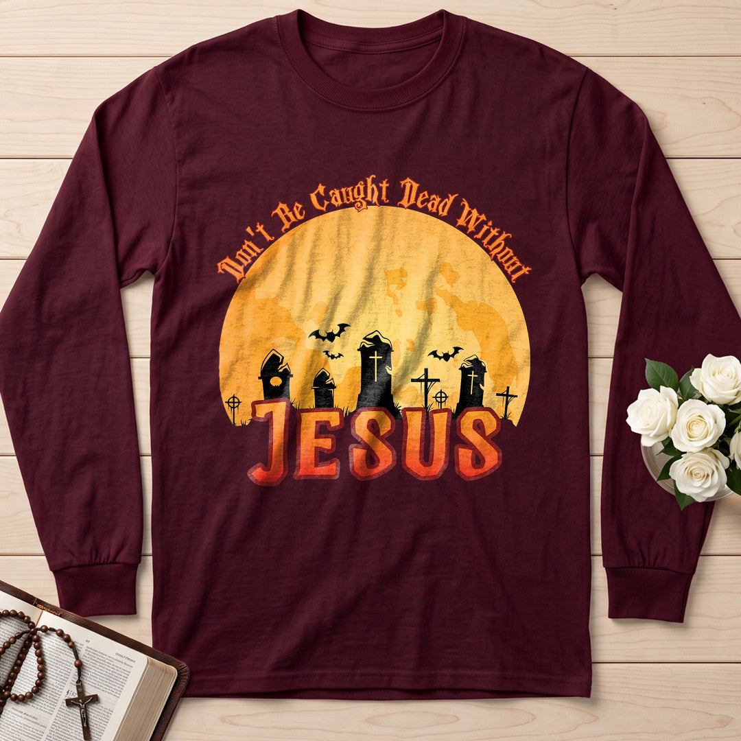 Don't Be Caught Dead Without Jesus 01