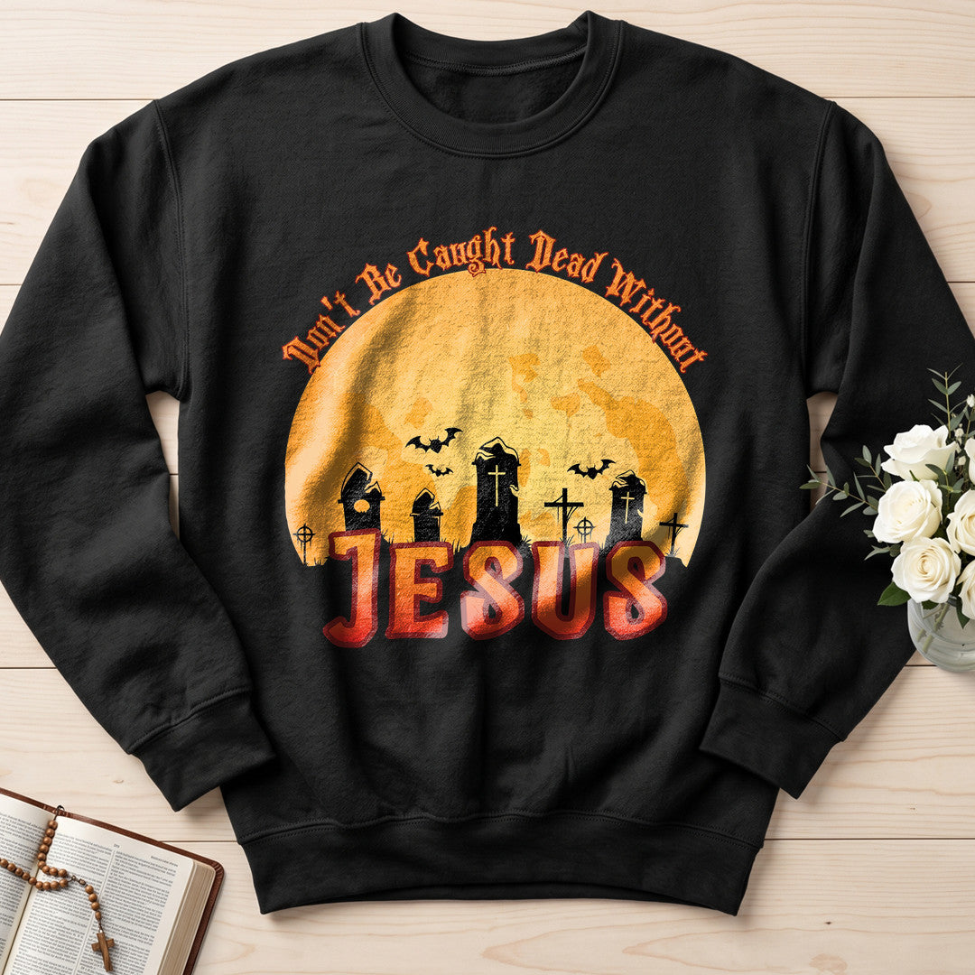 Don't Be Caught Dead Without Jesus 01